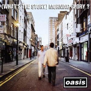 (What's the Story) Morning Glory?